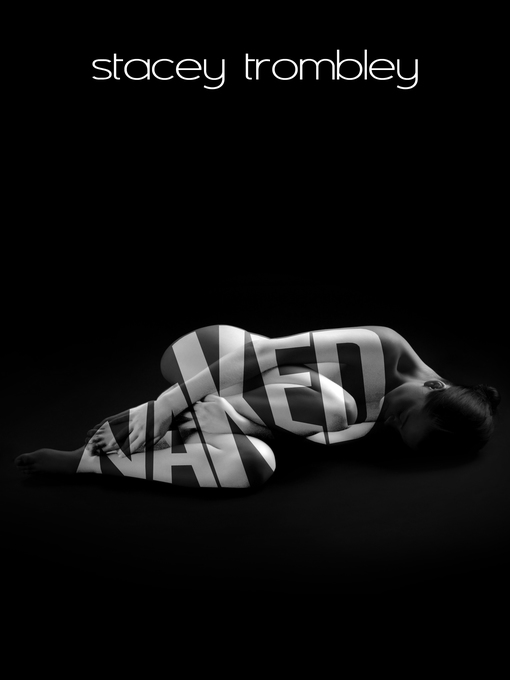 Title details for Naked by Stacey Trombley - Available